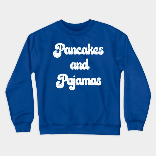 Pancakes and Pajamas Cozy Nighttime Crewneck Sweatshirt by mstory